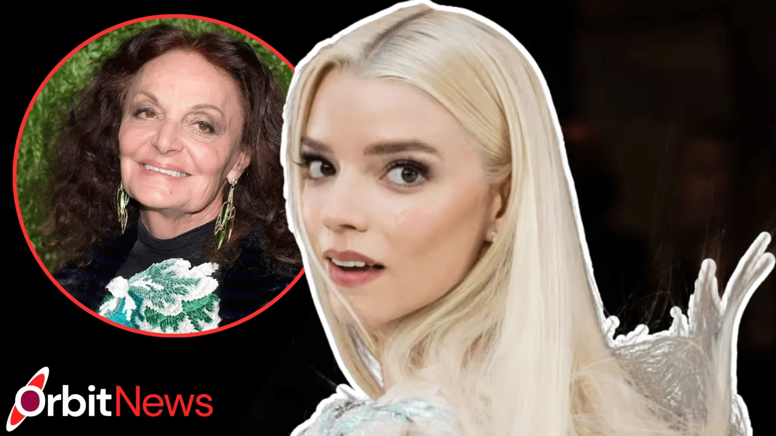 Anya Taylor-Joy and Diane von Furstenberg | What Connects Them? Anya Taylor-Joy and Diane von Furstenberg | What Connects Them?