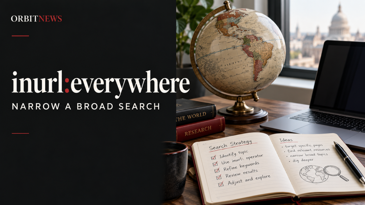 inurl:everywhere: Narrow Broad Searches and Check Coverage Claims inurl:everywhere editorial guide with a clear title and a relevant research workspace